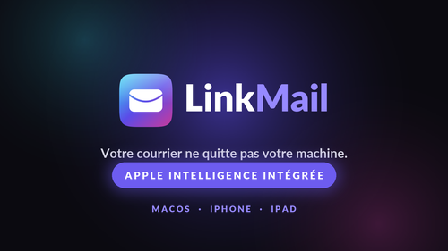 LinkMail : un client mail pour macOS, iPhone et iPad où le courrier reste chez vous
