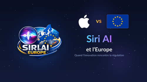 Siri AI et l’Europe : quand l’innovation rencontre la régulation